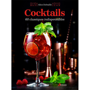 Cocktails 60 classiques indispensables